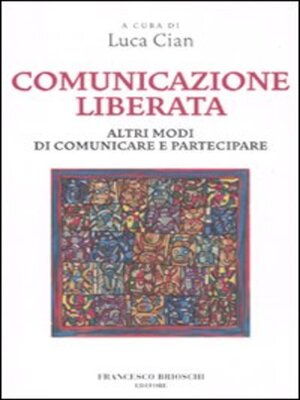 cover image of Comunicazione liberata